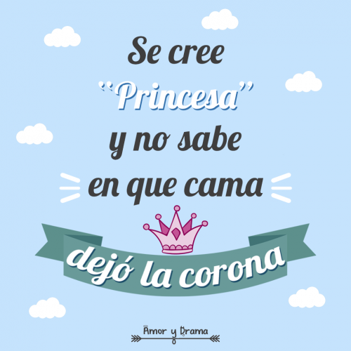 Se-cree-princesa-y-no-sabe-en-que-cama-dejo-la-corona (1)