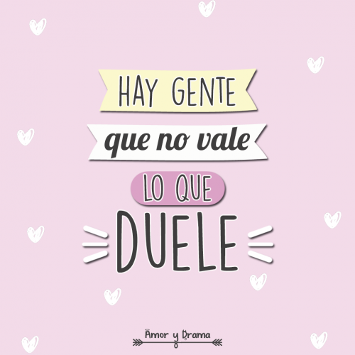 Hay gente que no vale lo que duele