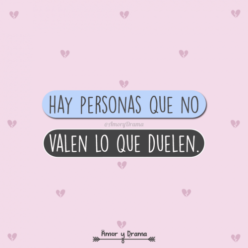 Hay personas que no valen lo que duele