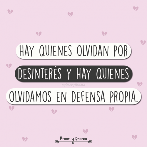 Hay quienes olvidan por desinteres y hay quienes olvidamos en defensa propia