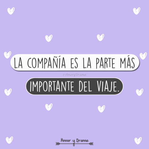 La compañia es la parte mas importante del viaje