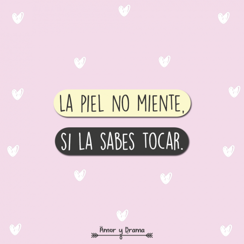 La piel no miente si la sabes tocar