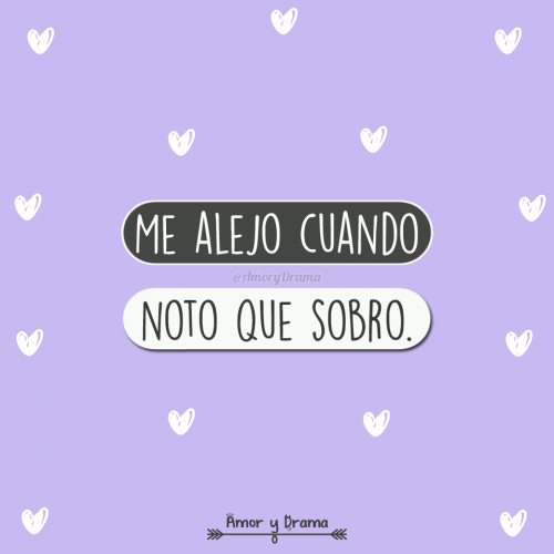 Me alejo cuando noto que sobro