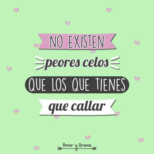 No existen peores celos que los que tienes que callar