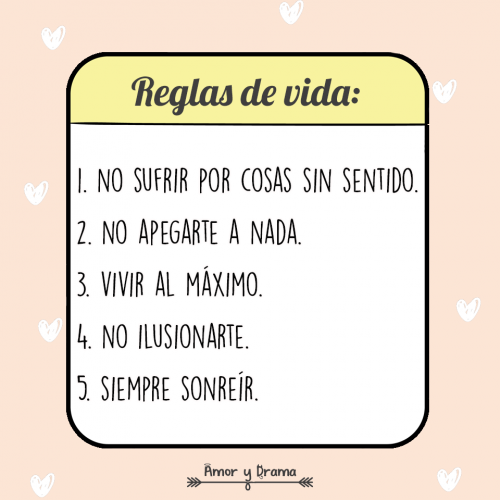 Reglas de vida no sufrir por cosas sin sentido no apegarte a nada no ilusionarte vivir al maximo siempre sonreir