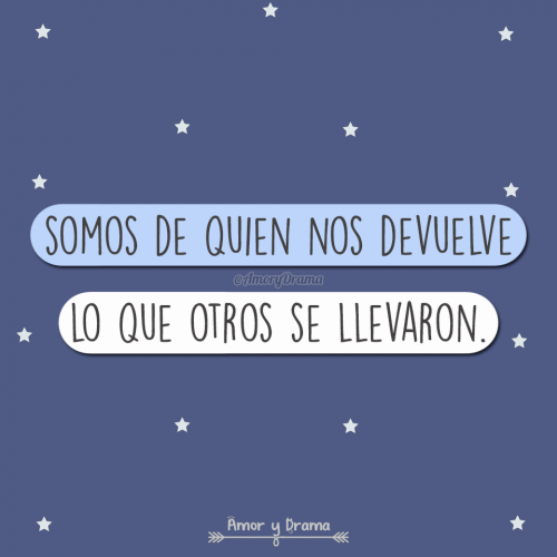 Somos de quien nos devuelve lo que otros se llevaron
